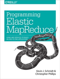 Enlarge image Cover: Programming Elastic MapReduce - O'Reilly