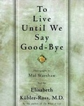 Cover: To Live Until We Say Good Bye - Scribner