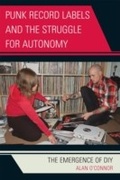 Cover: Punk Record Labels and the Struggle for Autonomy - Lexington Books