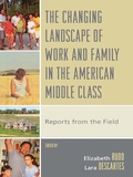 Cover: The Changing Landscape of Work and Family in the American Middle Class - Lexington Books