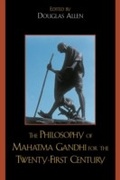 Cover: The Philosophy of Mahatma Gandhi for the Twenty-First Century - Jason Aronson, Inc.