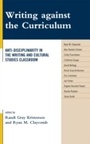 Cover: Writing against the Curriculum - Lexington Books