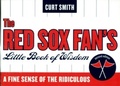 Cover: The Red Sox Fan's Little Book of Wisdom - Simon + Schuster LLC