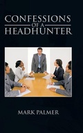 Cover: Confessions of a Headhunter - Trafford Publishing
