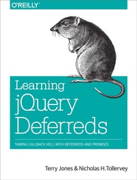 Enlarge image Cover: Learning jQuery Deferreds - O'Reilly