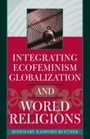 Cover: Integrating Ecofeminism, Globalization, and World Religions - Rowman & Littlefield Publishers