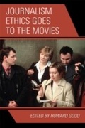 Cover: Journalism Ethics Goes to the Movies - Rowman & Littlefield Publishers