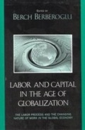 Cover: Labor and Capital in the Age of Globalization - Rowman & Littlefield Publishers