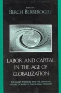 Enlarge image Cover: Labor and Capital in the Age of Globalization - Rowman & Littlefield Publishers