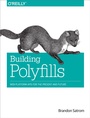 Cover: Building Polyfills - O'Reilly
