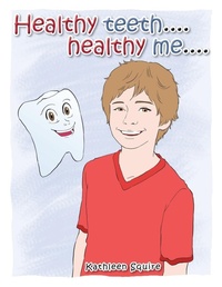 Abbildung von: Healthy Teeth....Healthy Me.... - Trafford Publishing