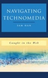 Enlarge image Cover: Navigating Technomedia - Rowman & Littlefield Publishers