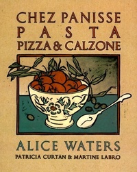 Abbildung von: Chez Panisse Pasta, Pizza, & Calzone - Random House