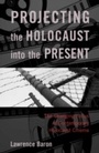 Cover: Projecting the Holocaust into the Present - Rowman & Littlefield Publishers