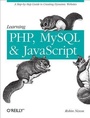 Cover: Learning PHP, MySQL, and JavaScript - O'Reilly