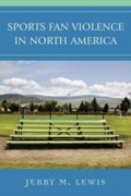 Cover: Sports Fan Violence in North America - Rowman & Littlefield Publishers