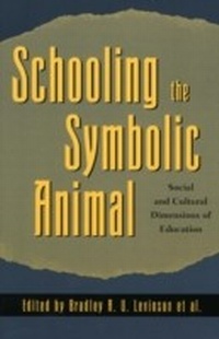 Enlarge image Cover: Schooling the Symbolic Animal - Rowman & Littlefield Publishers