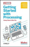 Cover: Getting Started with Processing - Make Community, LLC