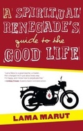 Cover: A Spiritual Renegade's Guide to the Good Life - Atria Books/Beyond Words