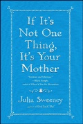 Cover: If It's Not One Thing, It's Your Mother - Simon + Schuster LLC