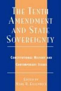 Enlarge image Cover: The Tenth Amendment and State Sovereignty - Rowman & Littlefield Publishers