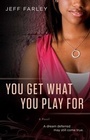Cover: You Get What You Play For - Atria Books