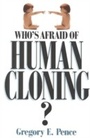 Cover: Who's Afraid of Human Cloning? - Rowman & Littlefield Publishers
