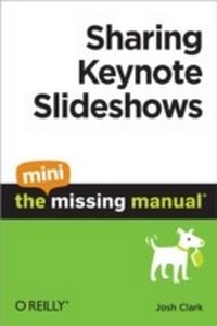 Abbildung von: Sharing Keynote Slideshows: The Mini Missing Manual - O'Reilly