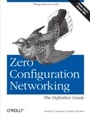 Cover: Zero Configuration Networking: The Definitive Guide - O'Reilly