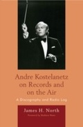 Cover: Andre Kostelanetz on Records and on the Air - Scarecrow Press