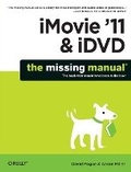 Cover: iMovie '11 & iDVD: The Missing Manual - O'Reilly