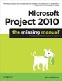Cover: Microsoft Project 2010: The Missing Manual - O'Reilly