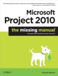 Cover: Microsoft Project 2010: The Missing Manual - O'Reilly