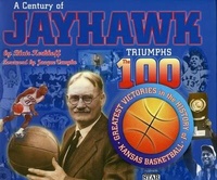 Abbildung von: A Century of Jayhawk Triumphs - Taylor Trade Publishing