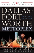 Cover: Lone Star Guide to the Dallas/Fort Worth Metroplex, Revised - Taylor Trade Publishing
