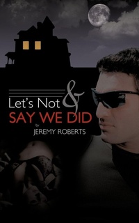 Enlarge image Cover: Let's Not And Say We Did - AuthorHouse