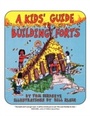 Cover: A Kids' Guide to Building Forts - Simon + Schuster LLC