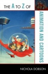 Enlarge image Cover: The A to Z of Animation and Cartoons - Scarecrow Press