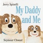 Cover: My Daddy and Me - Knopf Books for Young Readers