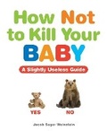 Cover: How Not to Kill Your Baby - Andrews McMeel Publishing