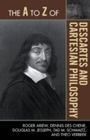 Cover: The A to Z of Descartes and Cartesian Philosophy - Scarecrow Press