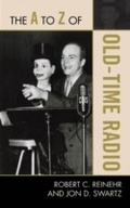 Cover: The A to Z of Old Time Radio - Scarecrow Press
