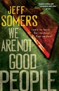 Cover: We Are Not Good People: Volume 1 - Simon & Schuster Children's Publishing