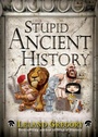 Cover: Stupid Ancient History - Andrews McMeel Publishing, LLC