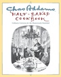 Cover: Chas Addams Half-Baked Cookbook - Simon & Schuster