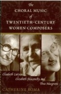 Cover: The Choral Music of Twentieth-Century Women Composers - Scarecrow Press