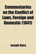 Bild: Commentaries on the Conflict of Laws, Foreign and Domestic; In Regard to Contracts, Rights, and Remedies, and Especially in Regard to Marriages, Divorces, Wills, Successions, and Judgements - General Books