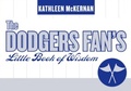 Cover: The Dodgers Fan's Little Book of Wisdom - Taylor Trade Publishing