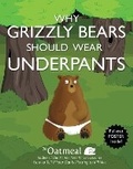 Cover: Why Grizzly Bears Should Wear Underpants: Volume 4 - Andrews McMeel Publishing
