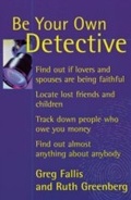 Cover: Be Your Own Detective - M. Evans & Company